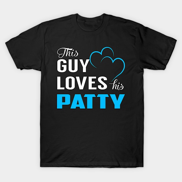 This Guy Loves His PATTY T-Shirt by LorisStraubenf